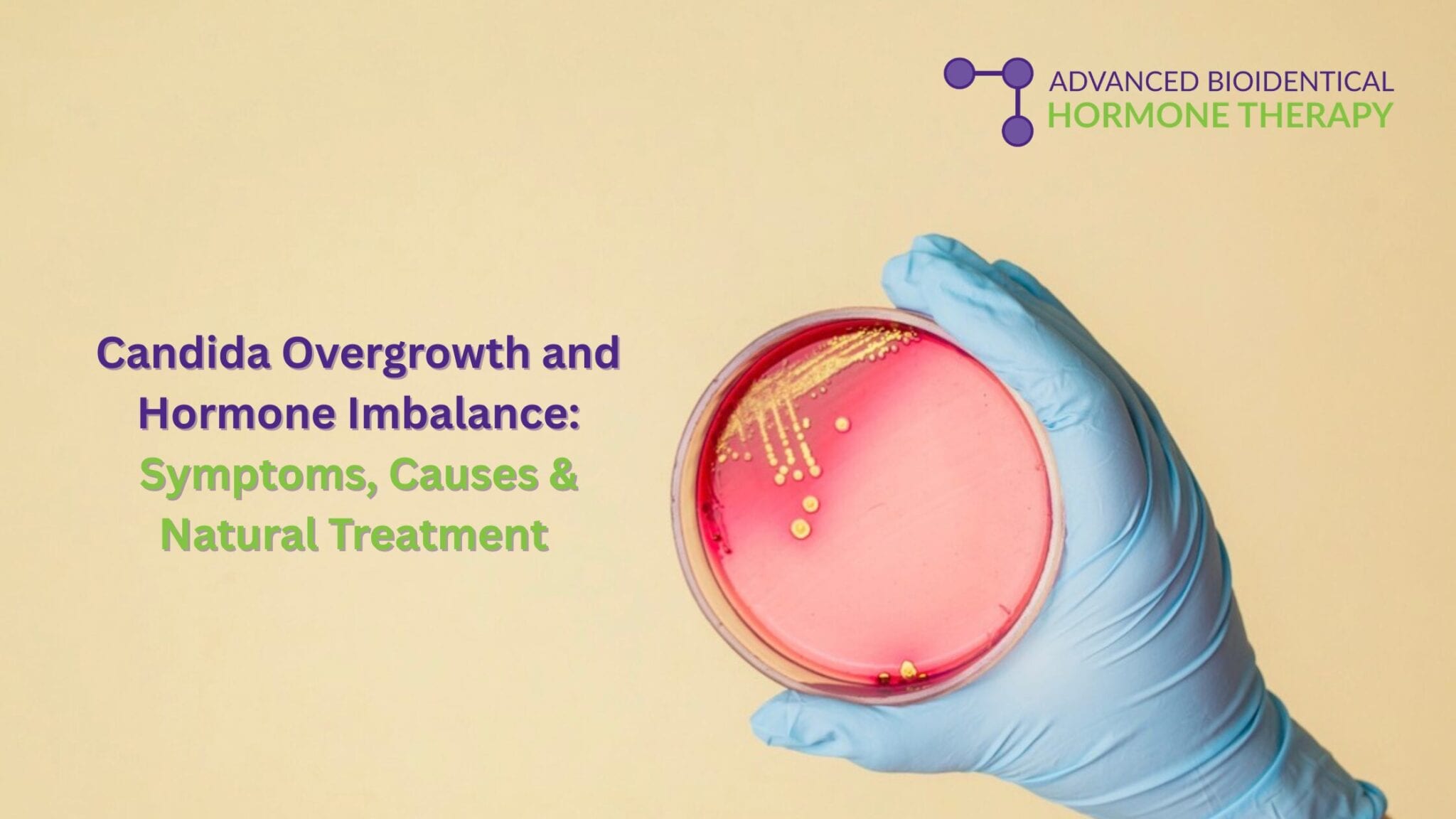 Candida Overgrowth and Hormone Imbalance: Symptoms, Causes & Natural Treatment